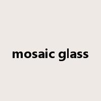 mosaic glass是什么意思