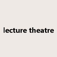 lecture theatre是什么意思