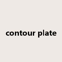 contour plate是什么意思