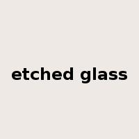 etched glass是什么意思