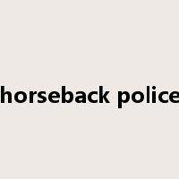 horseback police是什么意思
