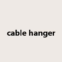 cable hanger是什么意思