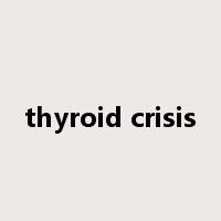 thyroid crisis是什么意思