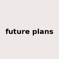 future plans是什么意思