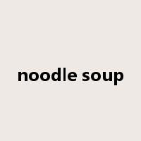noodle soup是什么意思