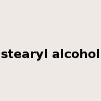 stearyl alcohol是什么意思