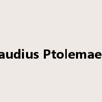 Claudius Ptolemaeus是什么意思