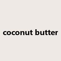 coconut butter是什么意思