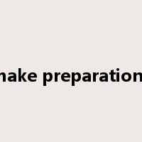 make preparations是什么意思