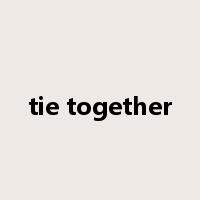 tie together是什么意思