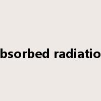 absorbed radiation是什么意思