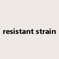 resistant strain是什么意思