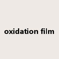 oxidation film是什么意思