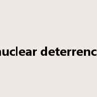 nuclear deterrence是什么意思