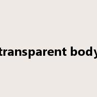 transparent body是什么意思