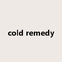 cold remedy是什么意思