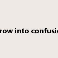 throw into confusion是什么意思