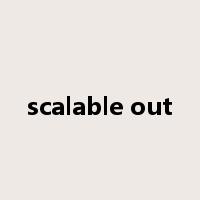 scalable out是什么意思