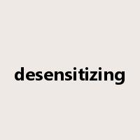 desensitizing是什么意思