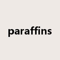 paraffins是什么意思