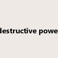 destructive power是什么意思