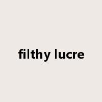 filthy lucre是什么意思