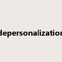 depersonalization是什么意思