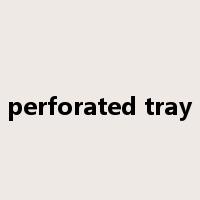 perforated tray是什么意思