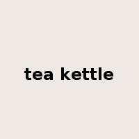 tea kettle是什么意思