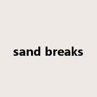 sand breaks是什么意思