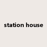 station house是什么意思