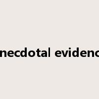 anecdotal evidence是什么意思