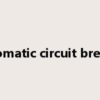 automatic circuit breaker是什么意思