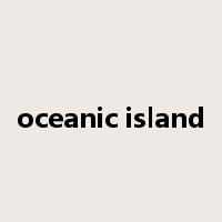 oceanic island是什么意思