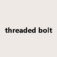 threaded bolt是什么意思
