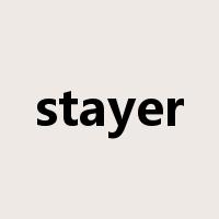 stayer是什么意思