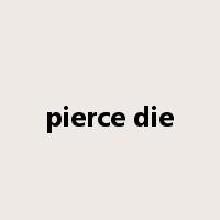 pierce die是什么意思