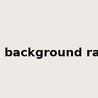 natural background radiation是什么意思