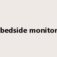 bedside monitor是什么意思