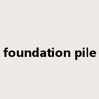 foundation pile是什么意思