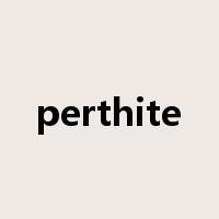 perthite是什么意思
