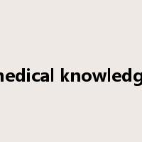 medical knowledge是什么意思