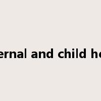 maternal and child health是什么意思