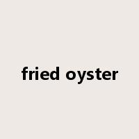 fried oyster是什么意思
