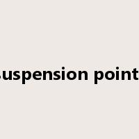 suspension points是什么意思