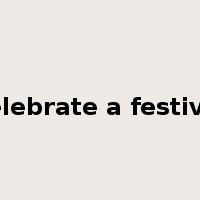 celebrate a festival是什么意思
