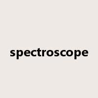 spectroscope是什么意思