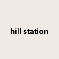 hill station是什么意思