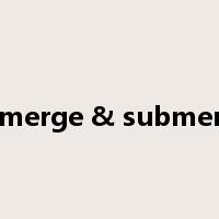 Immerge & submerge是什么意思
