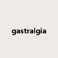 gastralgia是什么意思